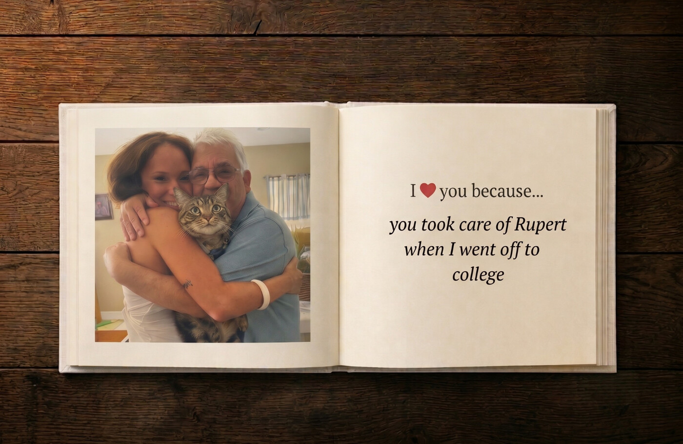 Open book page: a woman hugging her grandfather while holding Rupert the cat, reason reads you took care of Rupert when I went off to college